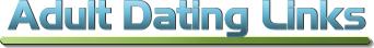 Adult Dating Links